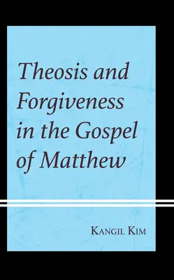 Théosis et pardon dans l'Évangile de Matthieu - Theosis and Forgiveness in the Gospel of Matthew