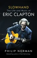 Slowhand - La vie et la musique d'Eric Clapton - Slowhand - The Life and Music of Eric Clapton