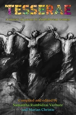 Tesserae : Une mosaïque de poèmes de femmes zimbabwéennes - Tesserae: A mosaic of poems by Zimbabwean women