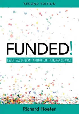 Funded ! L'essentiel de la rédaction de demandes de subventions pour les services sociaux - Funded!: Essentials of Grant Writing for the Human Services