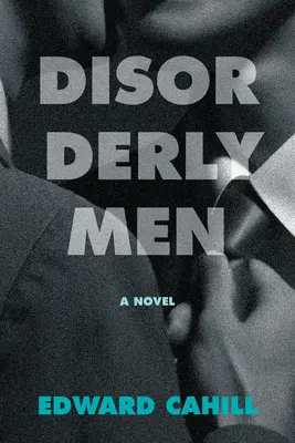 Des hommes désordonnés - Disorderly Men