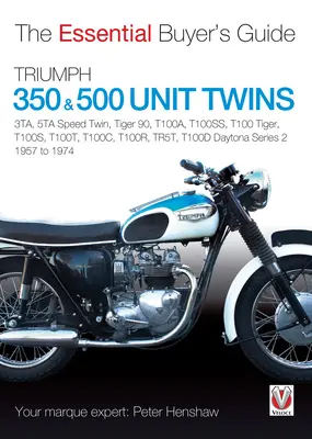 Triumph 350 & 500 Unit Twins 1957 to 1974 : 3ta, 5ta Speed Twin, Tiger 90, T100a, T100ss, T100 Tiger, T100s, T100t, T100c, T100r, Tr5t, T100d Daytona S - Triumph 350 & 500 Unit Twins 1957 to 1974: 3ta, 5ta Speed Twin, Tiger 90, T100a, T100ss, T100 Tiger, T100s, T100t, T100c, T100r, Tr5t, T100d Daytona S