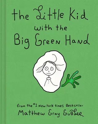 Le petit enfant à la grande main verte - The Little Kid with the Big Green Hand