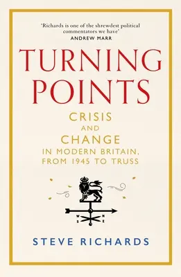 Turning Points : Crise et changement dans la Grande-Bretagne moderne, de 1945 à Truss - Turning Points: Crisis and Change in Modern Britain, from 1945 to Truss