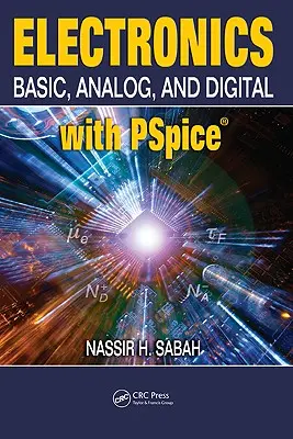 Électronique : Les bases, l'analogique et le numérique avec PSPICE - Electronics: Basic, Analog, and Digital with PSPICE