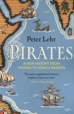 Pirates : Une nouvelle histoire, des Vikings aux raiders somaliens - Pirates: A New History, from Vikings to Somali Raiders