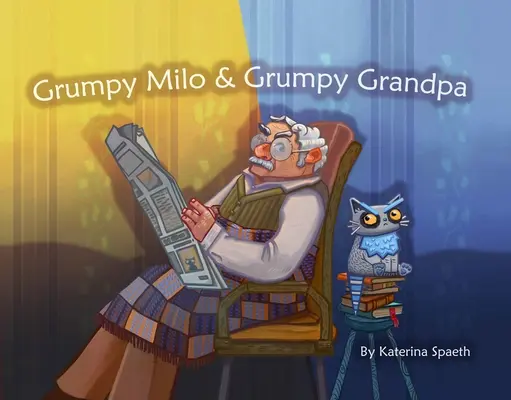 Milo le grincheux et Grand-père le grincheux - Grumpy Milo & Grumpy Grandpa