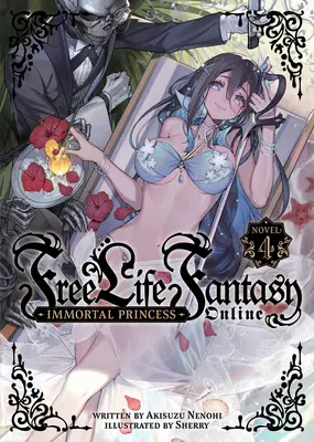 Fantaisie de vie gratuite en ligne : Immortal Princess (Light Novel) Vol. 4 - Free Life Fantasy Online: Immortal Princess (Light Novel) Vol. 4