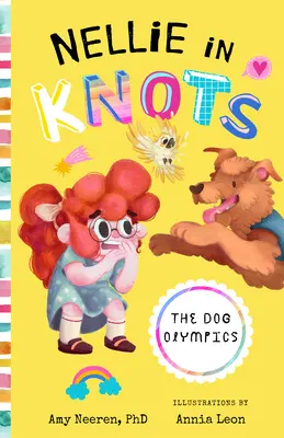 Nellie en nœuds : Les Olympiades du chien : Avec des techniques et des conseils pour gérer l'anxiété - Nellie in Knots: The Dog Olympics: With Techniques and Tips for Managing Anxiety