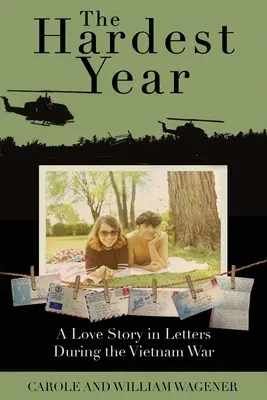 L'année la plus difficile : Une histoire d'amour en lettres pendant la guerre du Vietnam - The Hardest Year: A Love Story in Letters During the Vietnam War