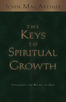 Les clés de la croissance spirituelle : Dévoiler les richesses de Dieu - The Keys to Spiritual Growth: Unlocking the Riches of God