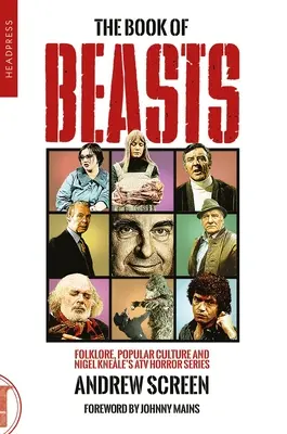 Le livre des bêtes : Folklore, culture populaire et série télévisée Atv de Nigel Kneale€ ;(tm)S - The Book of Beasts: Folklore, Popular Culture and Nigel Kneale€(tm)S Atv TV Series