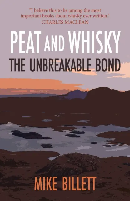 Tourbe et whisky - Un lien indéfectible - Peat and Whisky - The Unbreakable Bond