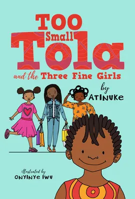 Too Small Tola et les trois belles filles - Too Small Tola and the Three Fine Girls