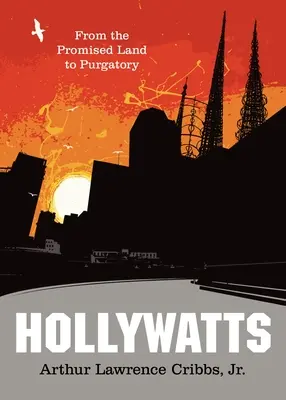 Hollywatts : De la terre promise au purgatoire - Hollywatts: From the Promised Land to Purgatory