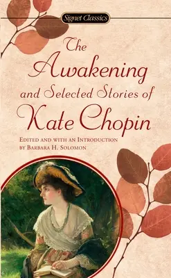 L'Éveil : Et les histoires choisies de Kate Chopin - The Awakening: And Selected Stories of Kate Chopin