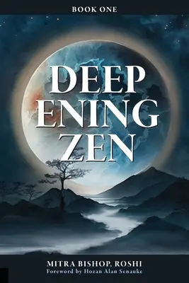 Approfondir le zen : La longue maturation - Deepening Zen: The Long Maturation
