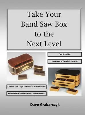 Passez au niveau supérieur avec votre boîte à scie à ruban - Take Your Band Saw Box to the Next Level