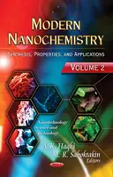 La nanochimie moderne - Volume 2 -- Synthèse, propriétés et applications - Modern Nanochemistry - Volume 2 -- Synthesis, Properties & Applications