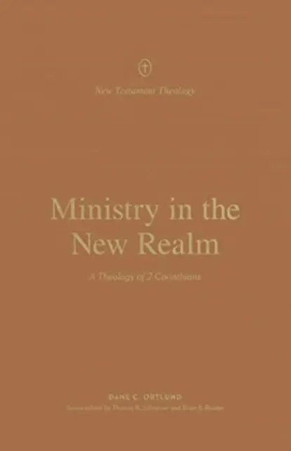 Le ministère dans le nouveau royaume : Une théologie de 2 Corinthiens - Ministry in the New Realm: A Theology of 2 Corinthians