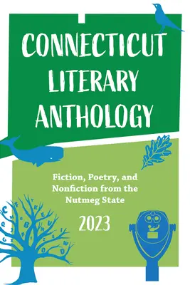 Anthologie littéraire du Connecticut 2023 : Célébration des auteurs de l'État de la noix de muscade - Connecticut Literary Anthology 2023: Celebrating Authors From the Nutmeg State