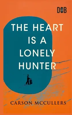 Le cœur est un chasseur solitaire - The Heart Is A Lonely Hunter