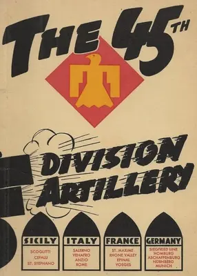 Histoire de l'unité d'artillerie de campagne de la 45e division d'infanterie - The 45th Infantry Division Field Artillery Unit History