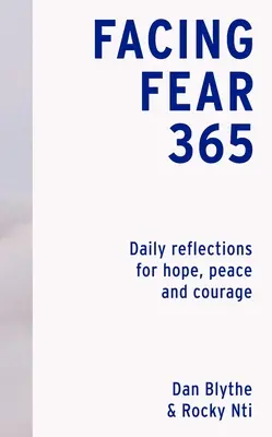 Faire face à la peur 365 : Réflexions quotidiennes pour l'espoir, la paix et le courage - Facing Fear 365: Daily Reflections for Hope, Peace and Courage