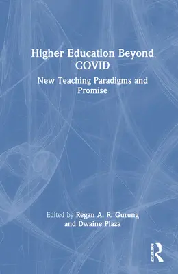 L'enseignement supérieur au-delà de Covid : nouveaux paradigmes d'enseignement et promesses - Higher Education Beyond Covid: New Teaching Paradigms and Promise