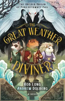 Le grand devin du temps : L'origine méconnue de Punxsutawney Phil - The Great Weather Diviner: The Untold Origin of Punxsutawney Phil