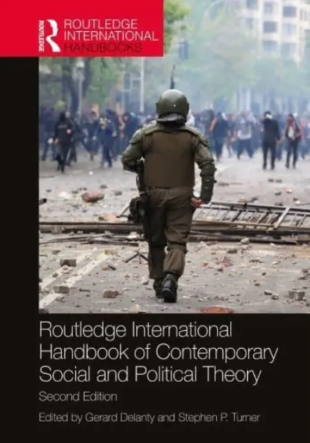 Routledge International Handbook of Contemporary Social and Political Theory (Manuel international de théorie sociale et politique contemporaine) - Routledge International Handbook of Contemporary Social and Political Theory