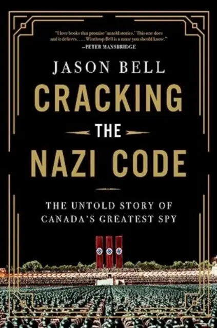 Cracking the Nazi Code - The Untold Story of Canada's Greatest Spy (en anglais seulement) - Cracking the Nazi Code - The Untold Story of Canada's Greatest Spy