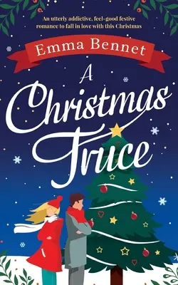 Une trêve de Noël : Une histoire d'amour festive et bienfaisante dont on tombera amoureux à Noël. - A Christmas Truce: An utterly addictive, feel-good festive romance to fall in love with this Christmas