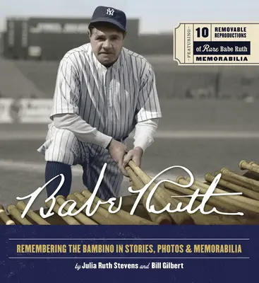 Babe Ruth : Se souvenir du Bambino à travers des histoires, des photos et des souvenirs - Babe Ruth: Remembering the Bambino in Stories, Photos, and Memorabilia