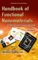 Manuel des nanomatériaux fonctionnels - Volume 4 -- Propriétés et commercialisation - Handbook of Functional Nanomaterials - Volume 4 -- Properties & Commercialization