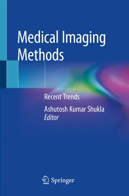 Méthodes d'imagerie médicale : Tendances récentes - Medical Imaging Methods: Recent Trends