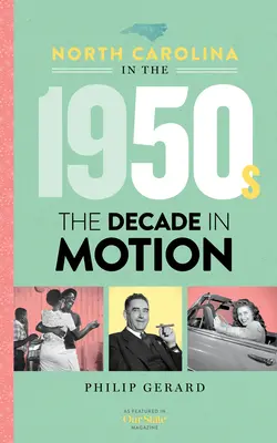 La Caroline du Nord dans les années 1950 : La décennie en mouvement - North Carolina in the 1950s: The Decade in Motion