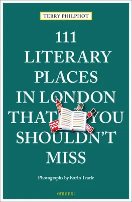 111 lieux littéraires de Londres à ne pas manquer - 111 Literary Places in London That You Shouldn't Miss