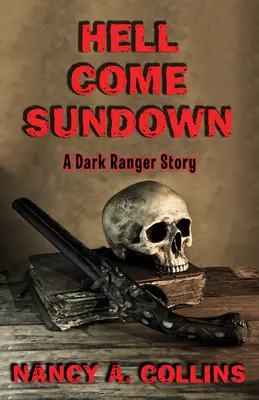 L'enfer au crépuscule : L'histoire d'un Ranger de l'ombre - Hell Come Sundown: A Dark Ranger Story