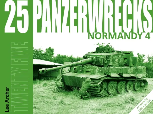 Panzerwrecks 25 : Normandie 4 - Panzerwrecks 25: Normandy 4