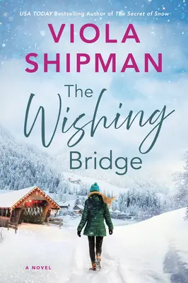 Le pont des souhaits : Un roman de Noël étincelant - The Wishing Bridge: A Sparkling Christmas Novel