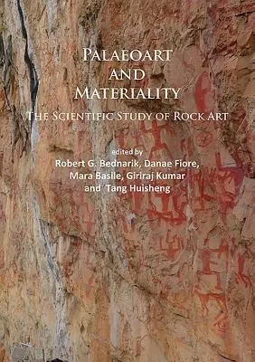 Paléoart et matérialité : L'étude scientifique de l'art rupestre - Paleoart and Materiality: The Scientific Study of Rock Art
