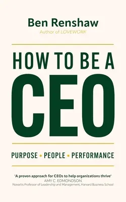 Comment devenir PDG : L'objectif. Les gens. Performance. - How to Be a CEO: Purpose. People. Performance.