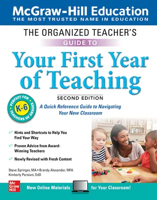 The Organized Teacher's Guide to Your First Year of Teaching, Grades K-6, Second Edition (en anglais seulement) - The Organized Teacher's Guide to Your First Year of Teaching, Grades K-6, Second Edition