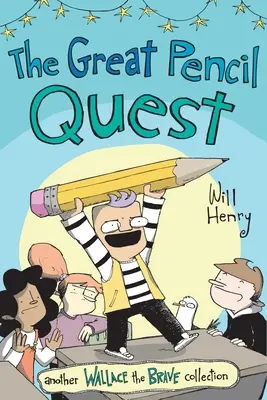 La grande quête du crayon : Une autre aventure de Wallace le Brave Volume 5 - The Great Pencil Quest: Another Wallace the Brave Adventure Volume 5