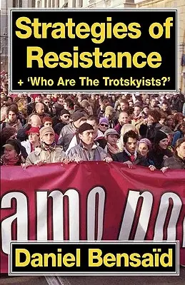 Stratégies de résistance & « Qui sont les trotskystes ? - Strategies of Resistance & 'Who Are the Trotskyists?'