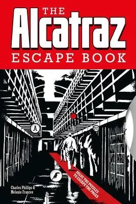 Le livre d'évasion d'Alcatraz : Résoudre les énigmes pour s'échapper des pages - The Alcatraz Escape Book: Solve the Puzzles to Escape the Pages