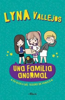 Una Familia Anormal - En Busca del Tesoro de Minuca / Une famille anormale - À la recherche du trésor de Minuca - Una Familia Anormal - En Busca del Tesoro de Minuca / An Abnormal Family - In Se Arch of the Minuca Treasure