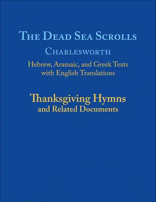 Les manuscrits de la mer Morte, Volume 5a : Hymnes d'action de grâces et documents connexes - The Dead Sea Scrolls, Volume 5a: Thanksgiving Hymns and Related Documents