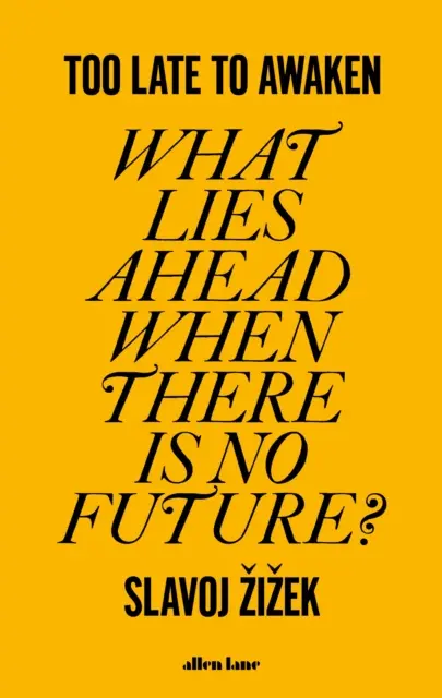 Trop tard pour se réveiller - Que se passe-t-il quand il n'y a pas d'avenir ? - Too Late to Awaken - What Lies Ahead When There is No Future?